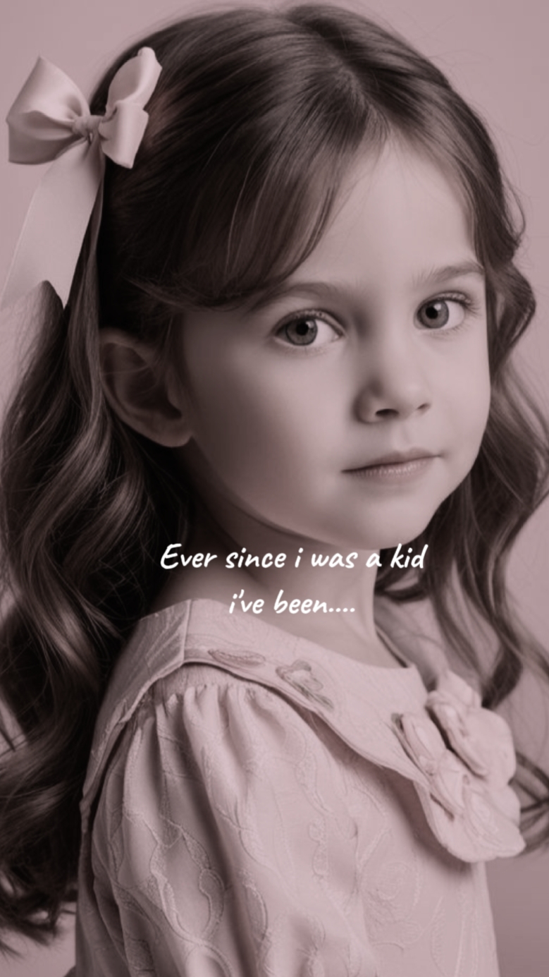 Since i was a kid