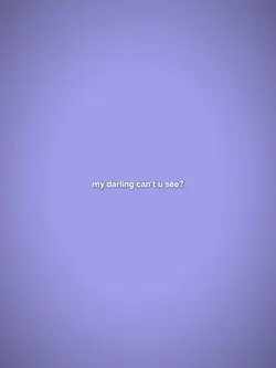 my darling canβt you