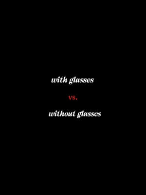 WITH/WOUT GLASSES
