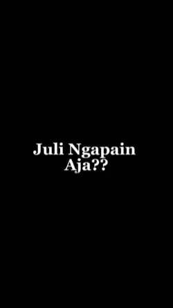 Juli Ngapain? 