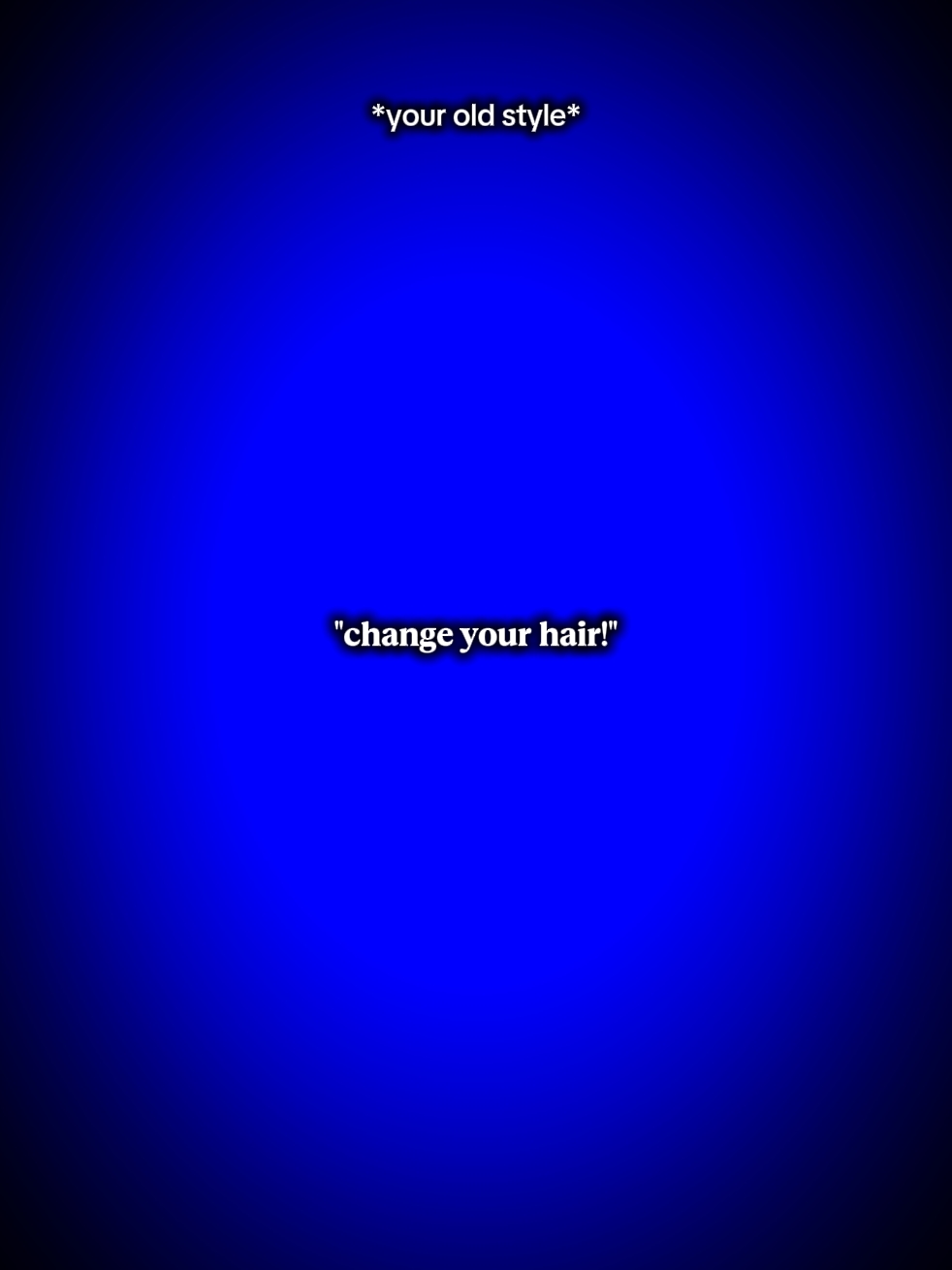 change tes cheveux 