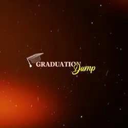 Graduation dump