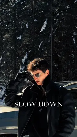 SLOW DOWN