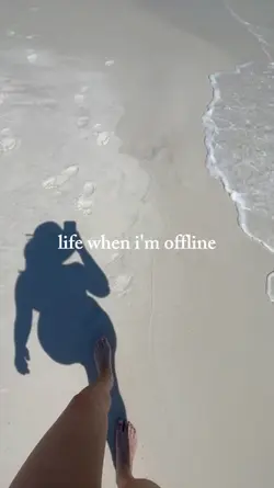 life when i'm offlin
