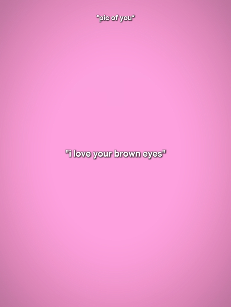 Amo tus ojos marrones