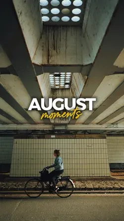 August Moments