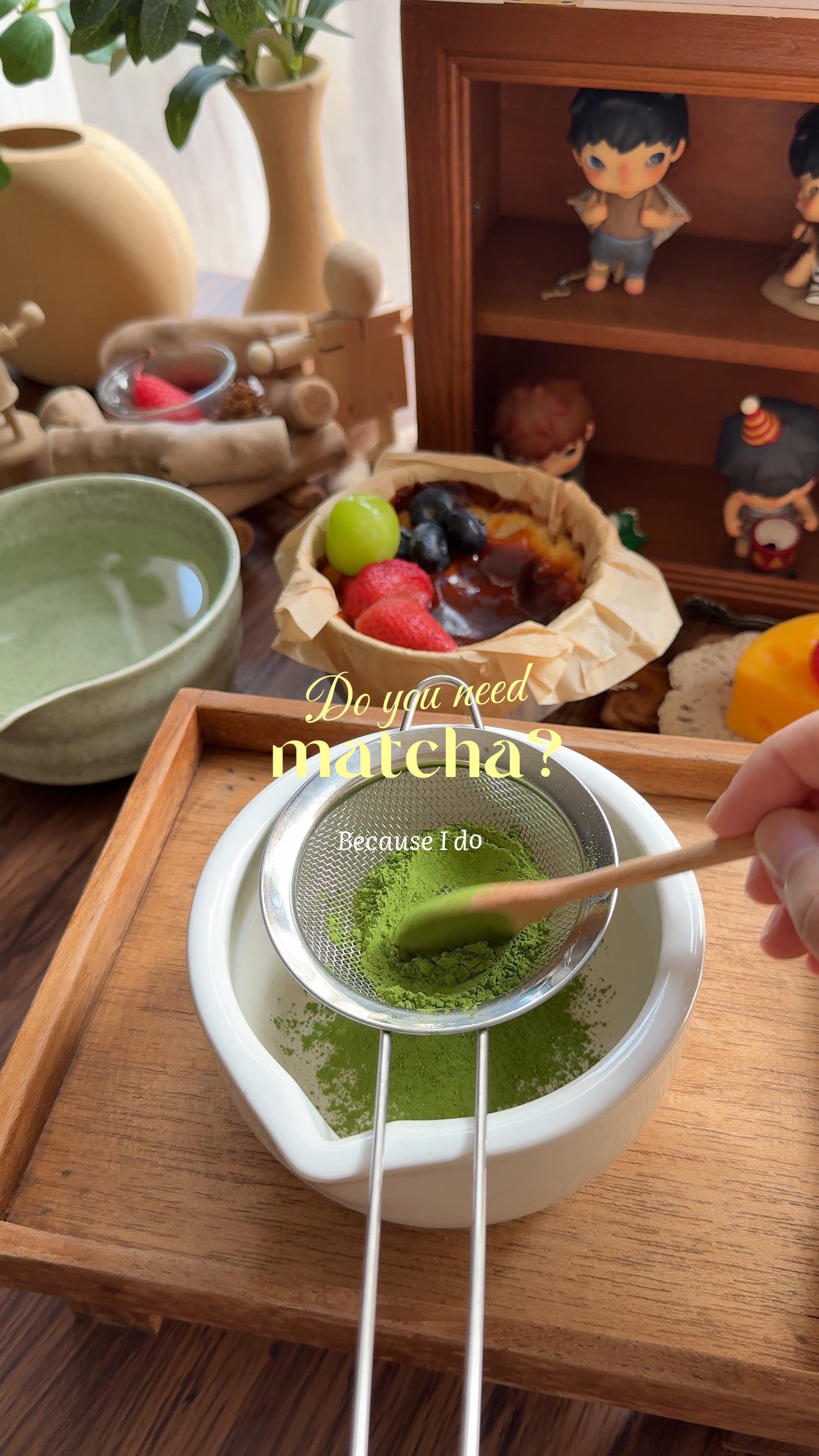 Do you need MATCHA 🍵