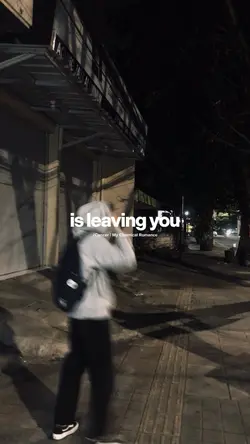 is leaving you