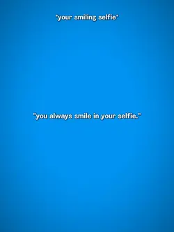 you always smile