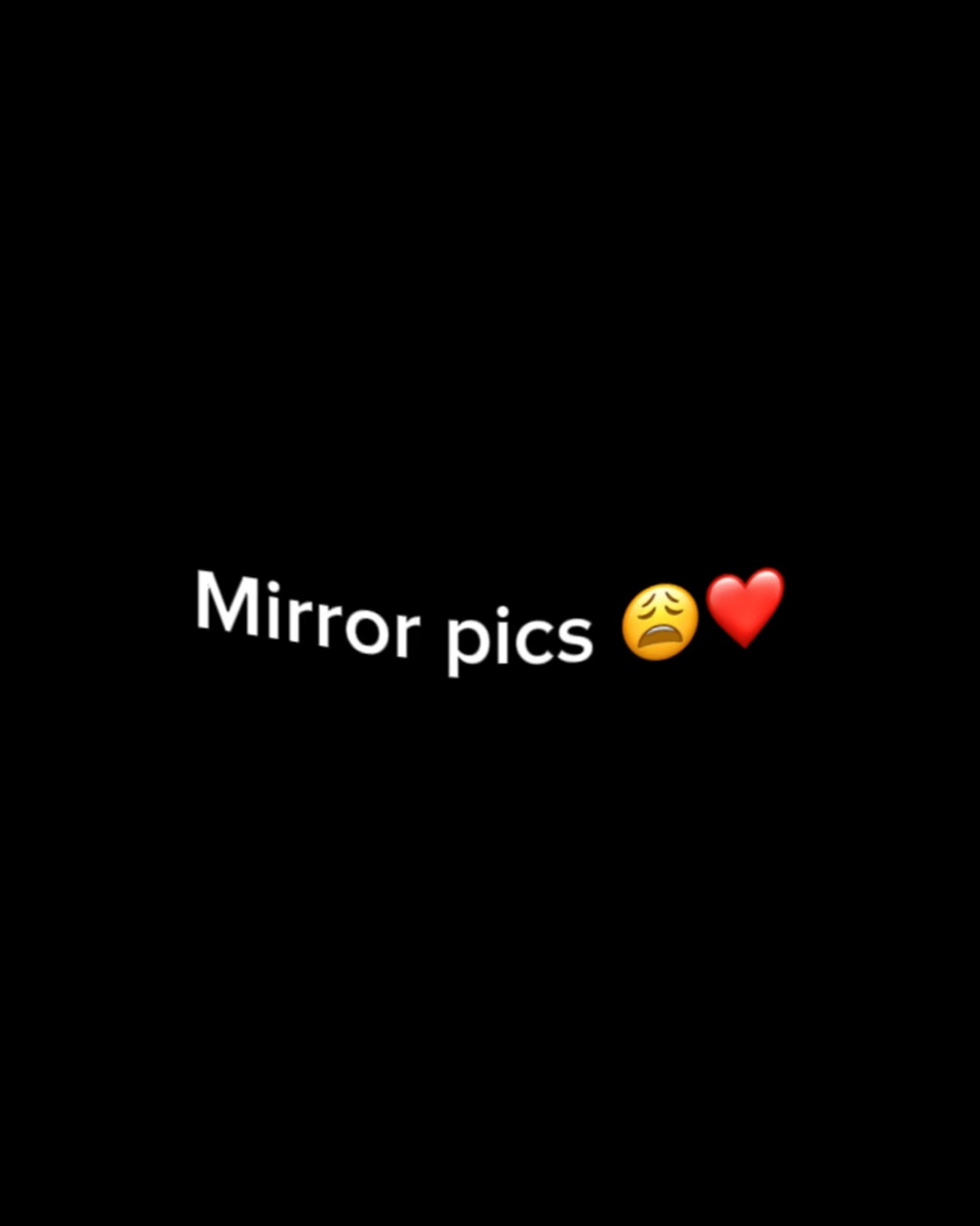 Mirror pics ❤️