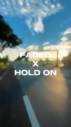 Faded x Hold On