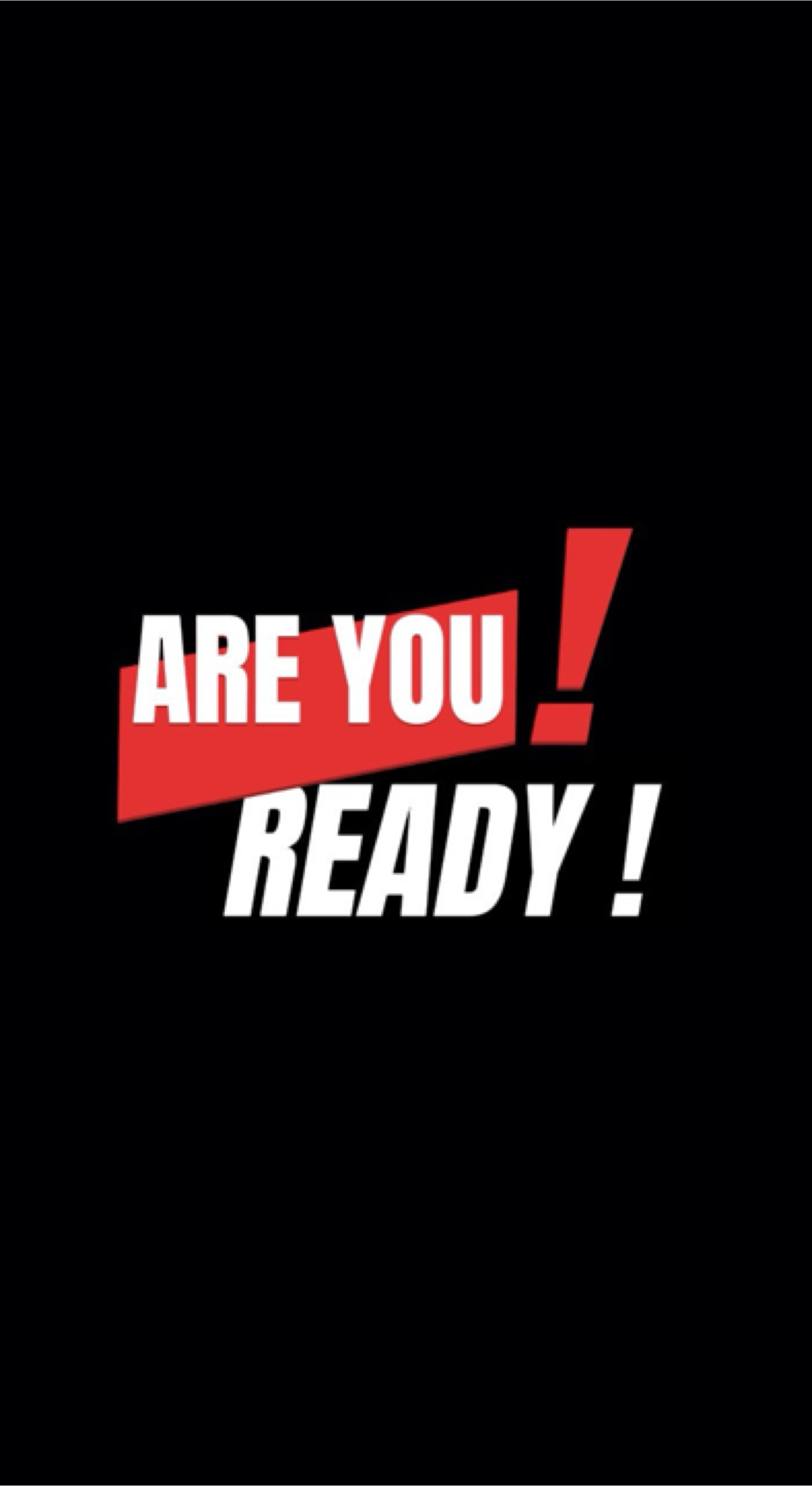 Are you ready! 