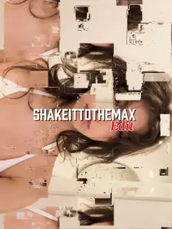 Shakeittothemax