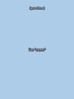 I'm *name*