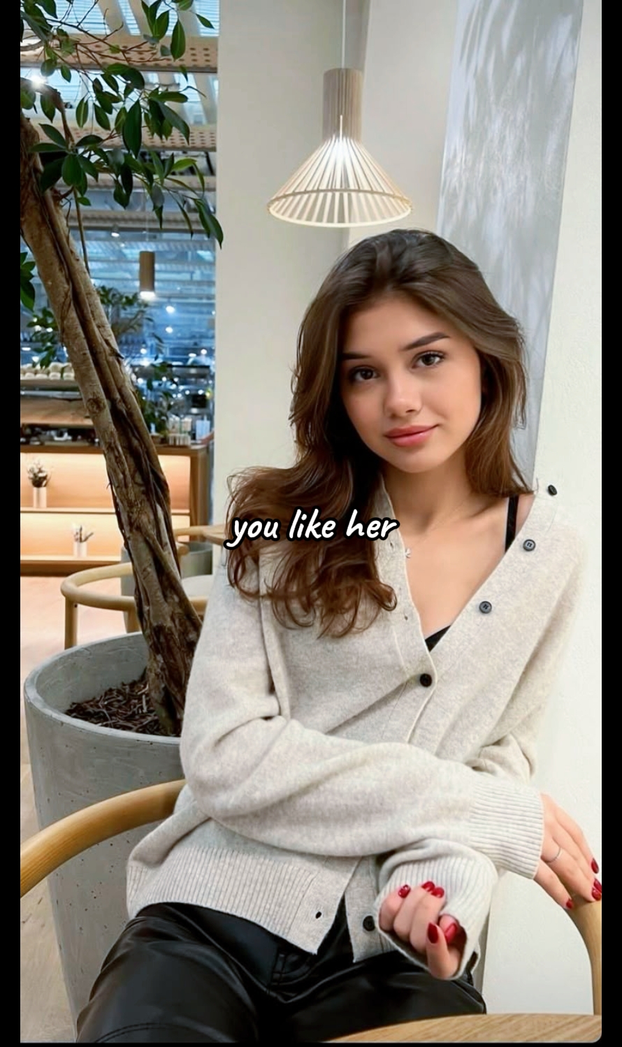 you like her