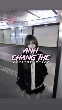 ANH CHẲNG THỂ