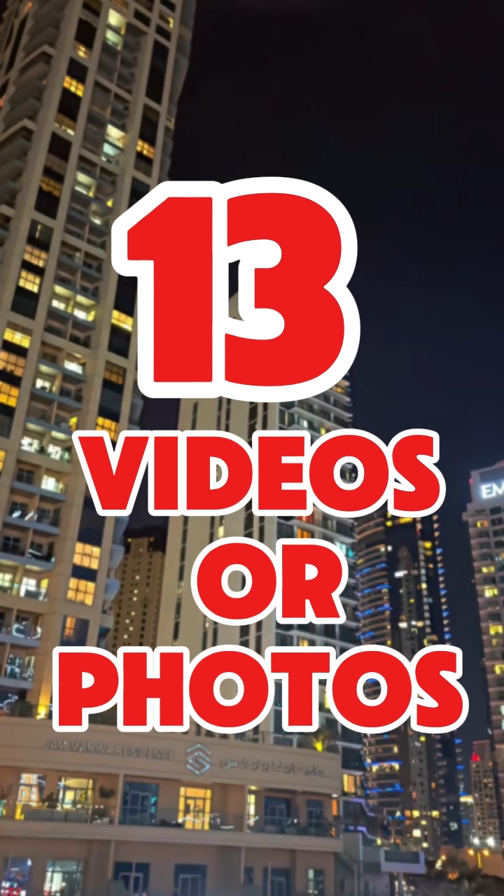 13 videos or photos 