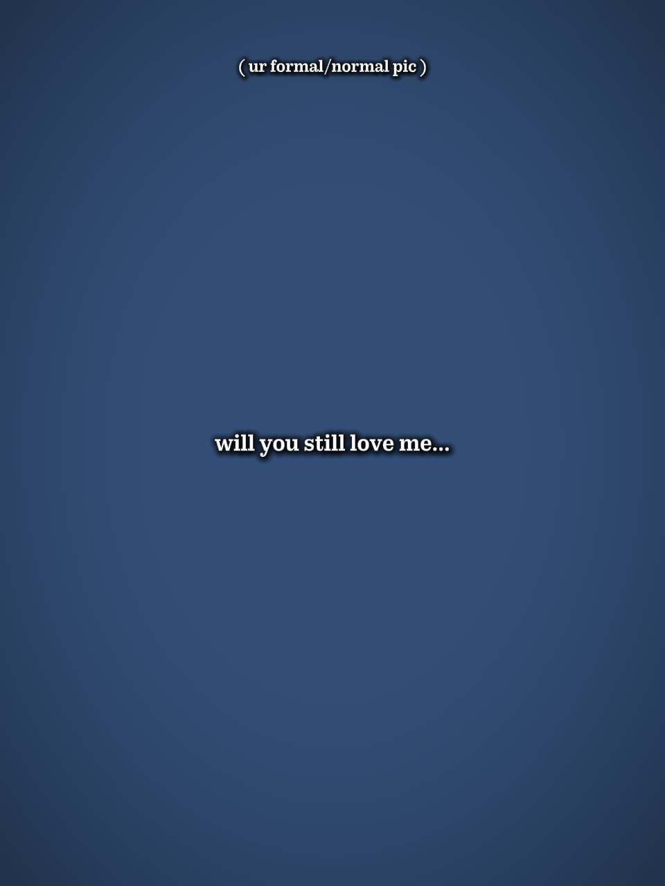 willyoustillloveme
