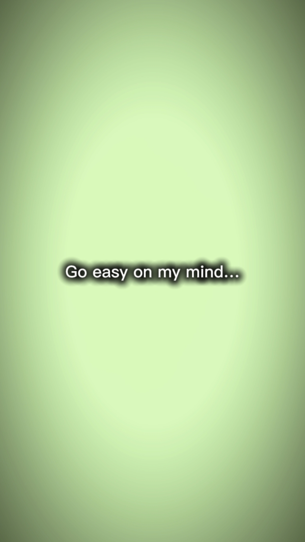 go easy on my mind