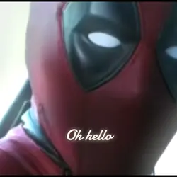 Deadpool oh hello 