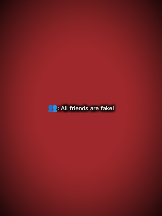 ALLE FREUNDE SIND FALSCH