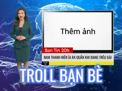 Mẫu TROLL Bạn Bè 8