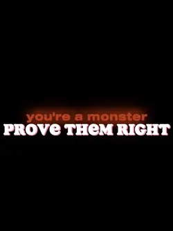 Your a monster 