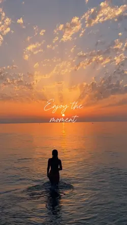 Enjoy the moment
