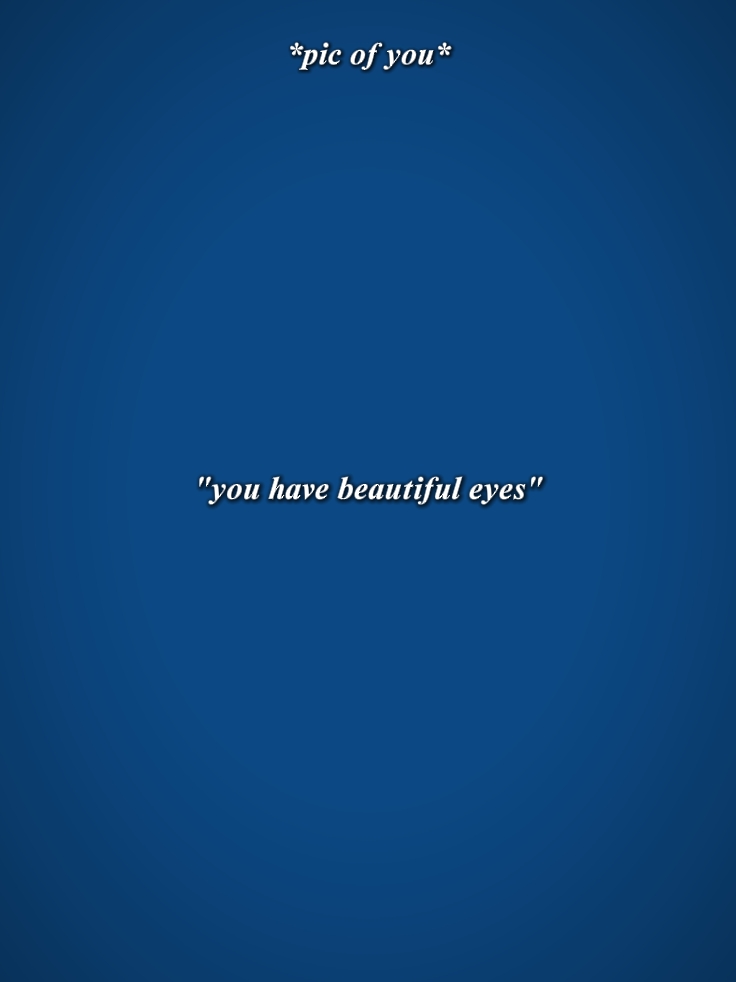 Tu as de beaux yeux