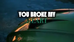 YOU BROKE MY HEART
