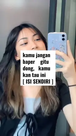 Kamu jangan baper