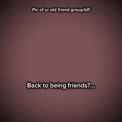 Back to friends