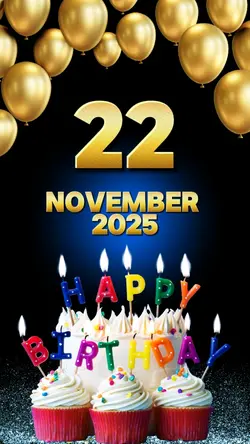 BIRTHDAY 22 NOVEMBER