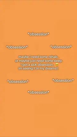 obsession . 😵‍💫
