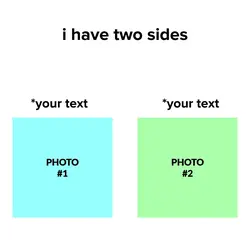 i have two sides