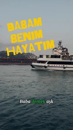 Babam benim hayatım