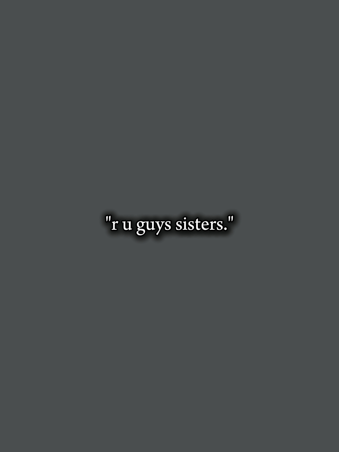 r u Jungs Schwester 