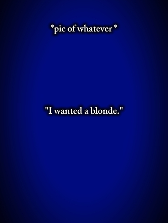 Je voulais une blonde 