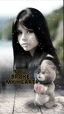 you broke my heart
