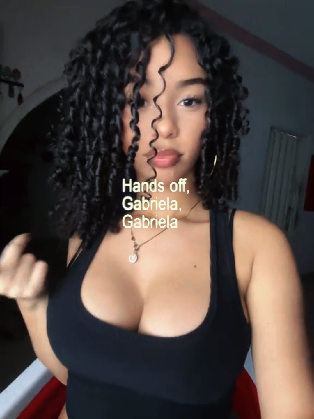 Hands off Gabriela
