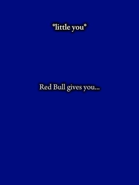 Red Bull gives you..