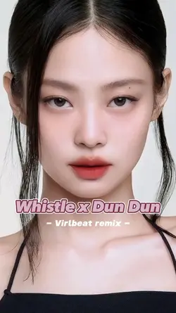 Whistle x Dun Dun