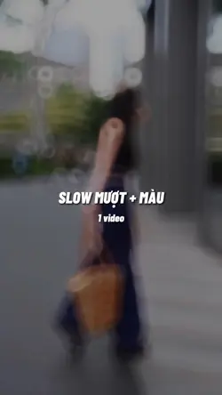 slow mượt + màu