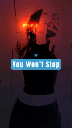 You won’t stop