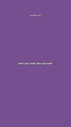 you're somebody else