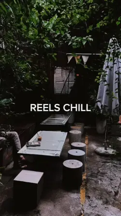 reels chill
