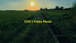 Chill 1 Video Music