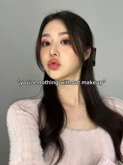 ur nothing no makeup