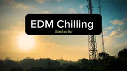 EDM CHILLING