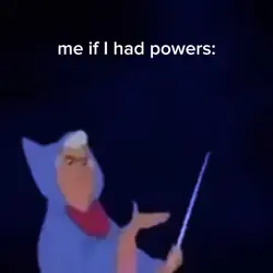 me if I had powers 